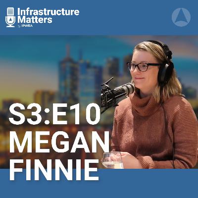 S3E10: Building Capability and Embracing Change in Public Works with Megan Finnie S3E10: Building Capability and Embracing Change in Public Works with Megan Finnie
