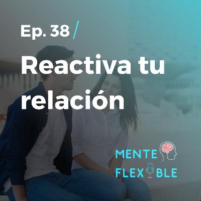 38 | Reactiva tu relación