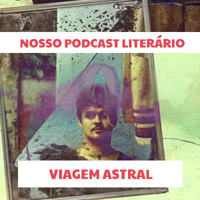 TERCEIRO EPIDÓSIO - CONTO VIAGEM ASTRAL