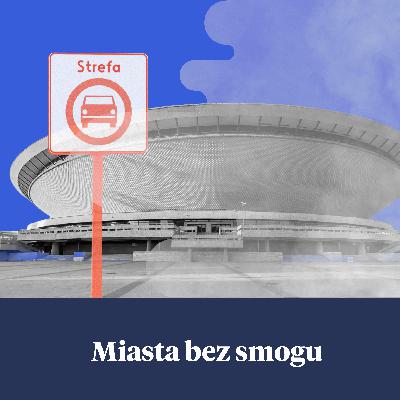 Katowice pracują nad strefą | Miasta bez smogu