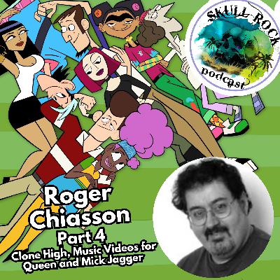 Roger Chiasson Part 4 - Queen, Jagger, and Clone High