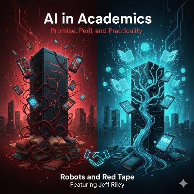 AI in Academics: Promise, Peril, and Practicality with Jeff Riley