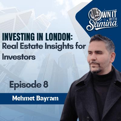 Investing in London: Real Estate Insights for Investors - EP 8 Investing in London: Real Estate Insights for Investors - EP 8