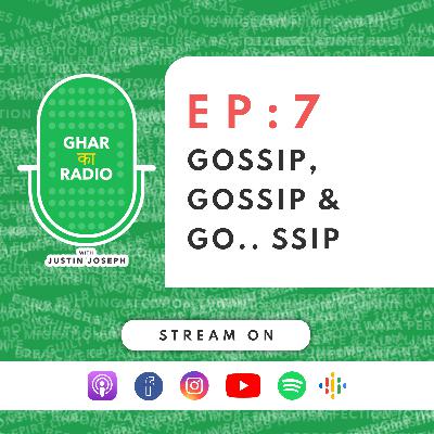📻GKR Ep.7 : Gossip, Gossip & Go...ssip