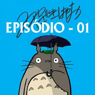 Miyazaki Revisitado - Episódio 01 Miyazaki Revisitado - Episódio 01