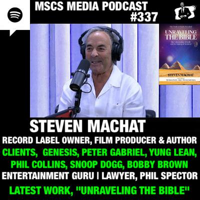 Steven Machat , Entertainment Guru, Lawyer, Phil Spector, Genesis, Peter Gabriel , The MJ Truth, Snoop Dogg, Music Publisher, Record Label Owner, Film Producer, & Author. Unraveling The Bible #337