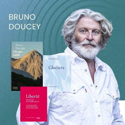 Bruno Doucey - Glaciers - Liberté - Où que j'aille Bruno Doucey - Glaciers - Liberté - Où que j'aille