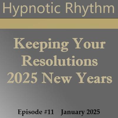 #11 Keeping Your Resolutions (New Years 2025) #11 Keeping Your Resolutions (New Years 2025)