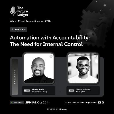 (Episode 4) - Automation with Accountability: The Need for Internal Control