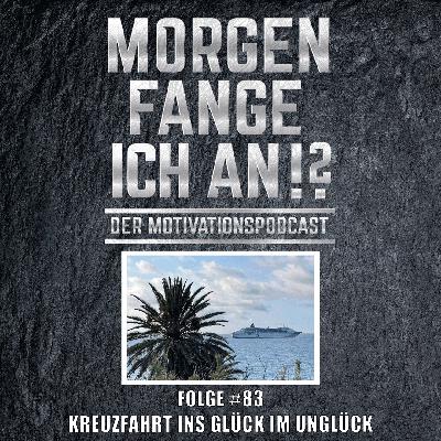 #83 - Kreuzfahrt ins Glück im Unglück