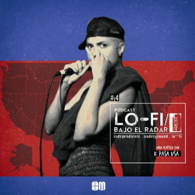 Lo-Fi / Bajo el Radar #4: una plática con K pasa USA