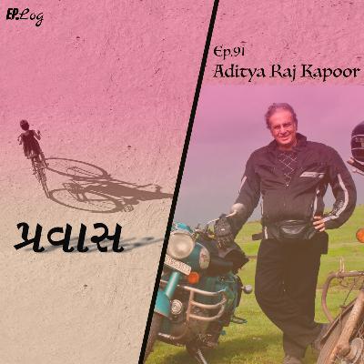 Ep.91 Pravaas ft. Aditya Raj Kapoor- Businessman, Biker, Actor
