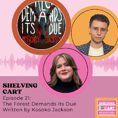 Episode 21: The Forest Demands Its Due by Kosoko Jackson