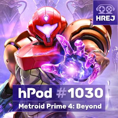hPod #1030 – Metroid Prime 4: Beyond hPod #1030 – Metroid Prime 4: Beyond