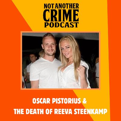 Oscar Pistorius and the death of Reeva Steenkamp