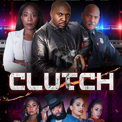Episode 116 - CLUTCH Writer/Star Bryan G. Thompson Episode 116 - CLUTCH Writer/Star Bryan G. Thompson