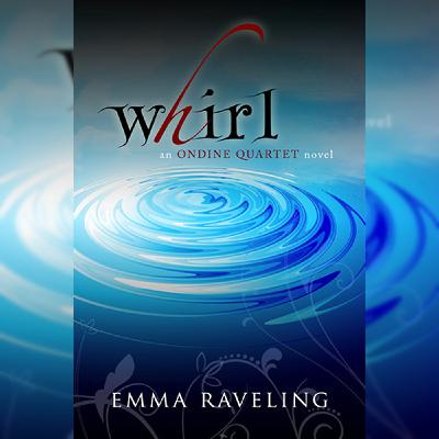 Read Book by Emma Raveling , Title : Whirl (Ondine Quartet, #1) Read Book by Emma Raveling , Title : Whirl (Ondine Quartet, #1)