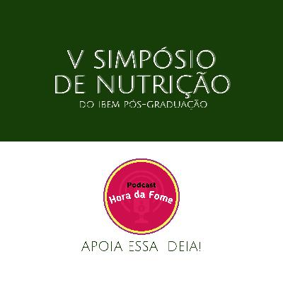 Hora da Fome no V Simpósio de Nutrição do Ibem | EP EXTRA Hora da Fome no V Simpósio de Nutrição do Ibem | EP EXTRA