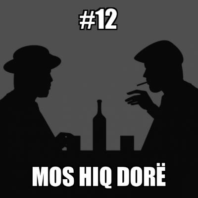 #12 - Mos hiq dorë (krimi, hipokrizia e gazetarëve, fassada e investimeve)