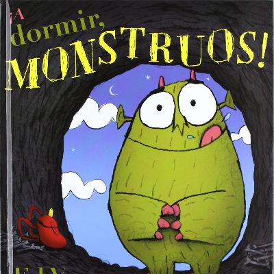A dormir, monstruos! A dormir, monstruos!