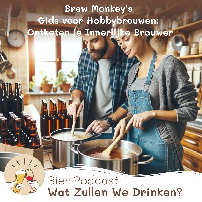 #54 🍺 Brew Monkey's Gids voor Hobbybrouwen: Ontketen je Innerlijke Brouwer