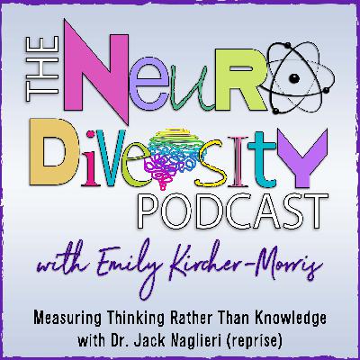 Measuring Thinking Rather Than Knowledge with Dr. Jack Naglieri (reprise)