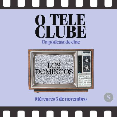O Teleclube 03x04: "Os Domingos"
