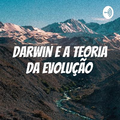 A Biografia de Darwin e as Teorias da Evolução. A Biografia de Darwin e as Teorias da Evolução.