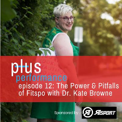 Ep 12: The Power & Pitfalls of Fitspo with Dr. Kate Browne Ep 12: The Power & Pitfalls of Fitspo with Dr. Kate Browne