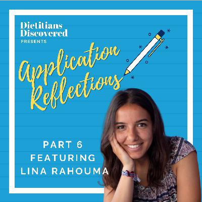 Application Reflections Part 6 with Lina Rahouma, BASc