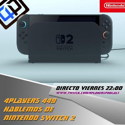 4Players 449 Por fin llega #Switch2