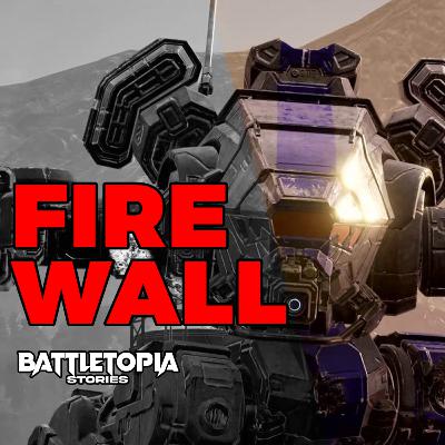 Fire Wall : A BattleTech Short Fan Story | Battletopia Stories Fire Wall : A BattleTech Short Fan Story | Battletopia Stories