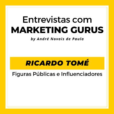 #33 Ricardo Tomé - Figuras Públicas e Influenciadores
