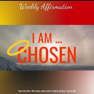 I AM ... CHOSEN