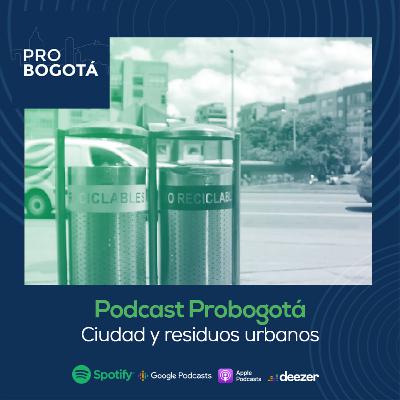 Episodio 15 | Ciudad y residuos urbanos Episodio 15 | Ciudad y residuos urbanos