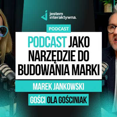 Olag.pl #203 - Podcast jako narzędzie do budowania marki - Marek Jankowski