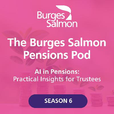 S6 Ep2: AI in Pensions: Practical Insights for Trustees