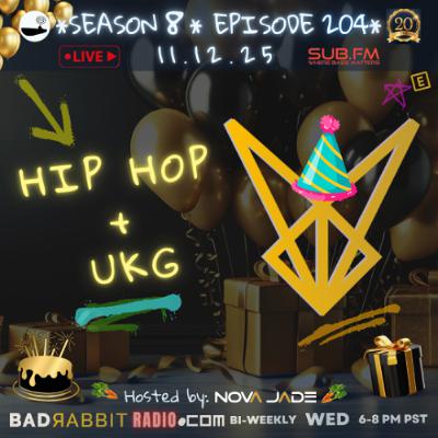 Bad Rabbit Radio S8 EP204 with Nova Jade - 12 Nov 2025