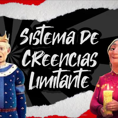 Sistema de Creencias Limitantes (Versión Extendida) - T2 E8 - Salud DeMente