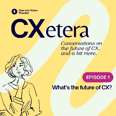 What is the future of CX?