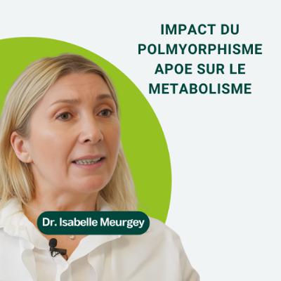23: Impact du polymorphisme ApoE sur le métabolisme