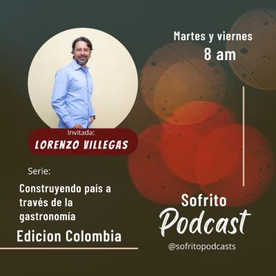 T2 E37 Serie Colombia Gastronomica ft Lorenzo Villegas