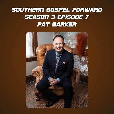 Pat Barker of The Guardians - Southern Gospel Forward Season 3 Episode 7