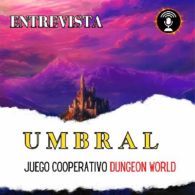Entrevista a Umbral- Juego cooperativo masivo de Dungeon World