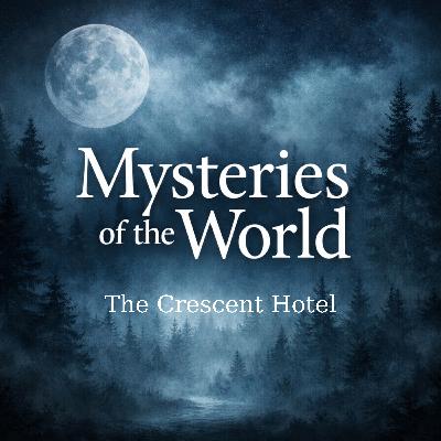 The Cresent Hotel | Mysteries of the World
