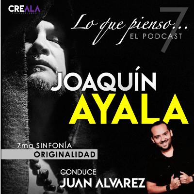 Lo que pienso... de Joaquín Ayala :: EL PODCAST :: Conduce Juan Alvarez · S1E7 :: ORIGINALIDAD Lo que pienso... de Joaquín Ayala :: EL PODCAST :: Conduce Juan Alvarez · S1E7 :: ORIGINALIDAD