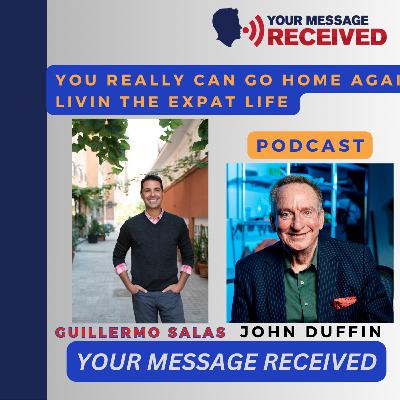 You Really Can Go Home Again-Expat Livin' with Guillermo Salas You Really Can Go Home Again-Expat Livin' with Guillermo Salas