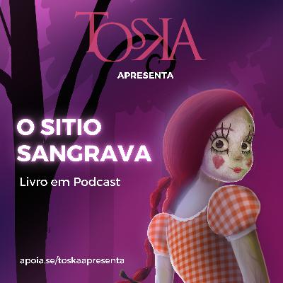 Toska Apresenta: O Sítio Sangrava (Capítulos 34 e 35) O Fim Toska Apresenta: O Sítio Sangrava (Capítulos 34 e 35) O Fim