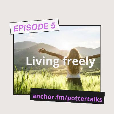 LIVING FREELY LIVING FREELY