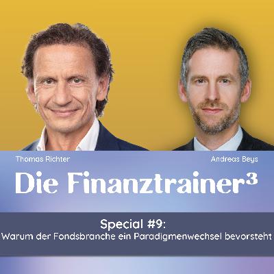Special #9: Warum der Fondsbranche ein Paradigmenwechsel bevorsteht Special #9: Warum der Fondsbranche ein Paradigmenwechsel bevorsteht